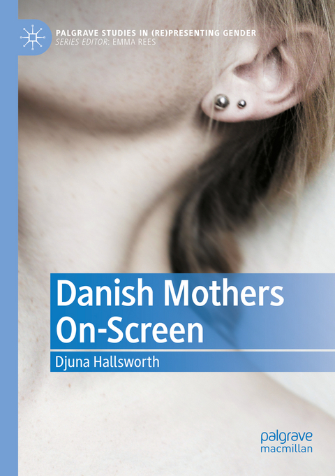Danish Mothers On-Screen - Djuna Hallsworth