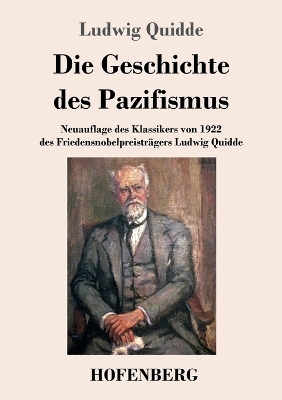 Die Geschichte des Pazifismus - Ludwig Quidde