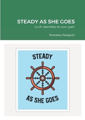 Steady as She Goes - Shantanu Panigrahi