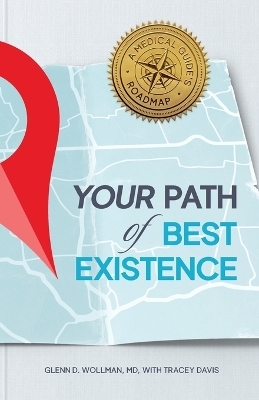 Your Path of Best Existence - Glenn Wollman