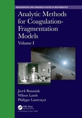 Analytic Methods for Coagulation-Fragmentation Models, Volume I - Jacek Banasiak, Wilson Lamb, Philippe Laurencot