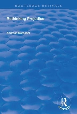 Rethinking Prejudice - Andreas Dorschel