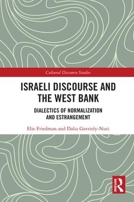 Israeli Discourse and the West Bank - Elie Friedman, Dalia Gavriely-Nuri