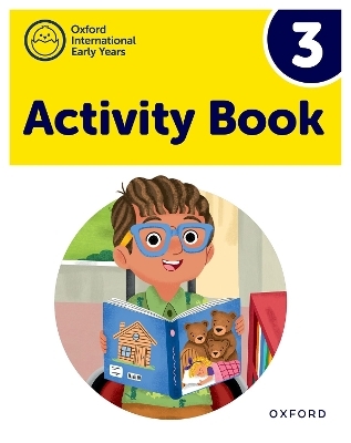 Oxford International Early Years: Activity Book 3 - Deborah Roberts, Shahbano Bilgrami, Sue Cowley