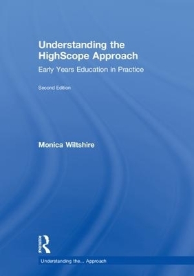 Understanding the HighScope Approach - Monica Wiltshire