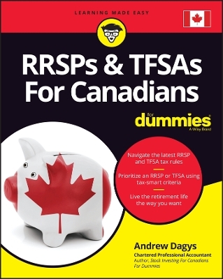 RRSPs and TFSAs For Canadians For Dummies - A Dagys