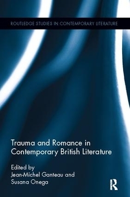Trauma and Romance in Contemporary British Literature - 