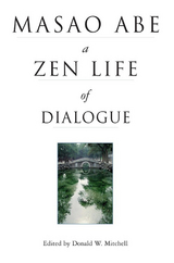 Masao Abe a Zen Life of Dialogue - Donald W. Mitchell