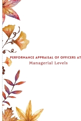 Performance Appraisal of Officers at Managerial Levels - Parthasarathi Dutta