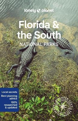 Lonely Planet Florida & the South's National Parks -  Lonely Planet, Anthony Ham