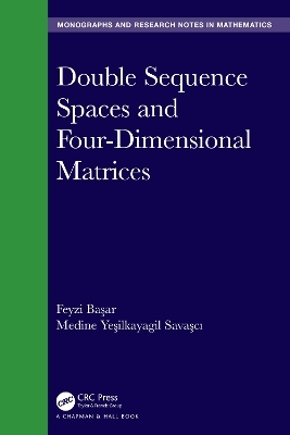 Double Sequence Spaces and Four-Dimensional Matrices - Feyzi Başar, Medine Yeşilkayagil Savaşcı