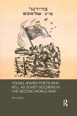Young Jewish Poets Who Fell as Soviet Soldiers in the Second World War - Rina Lapidus