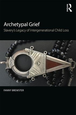 Archetypal Grief - Fanny Brewster