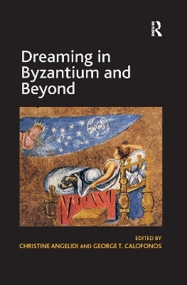 Dreaming in Byzantium and Beyond - George T. Calofonos