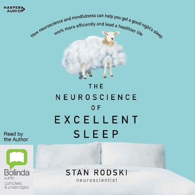 The Neuroscience of Excellent Sleep - Stan Rodski