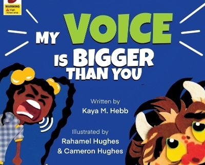 My Voice Is Bigger Than You - Kaya M Hebb