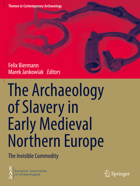 The Archaeology of Slavery in Early Medieval Northern Europe - 