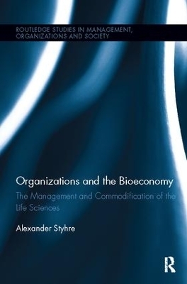 Organizations and the Bioeconomy - Alexander Styhre