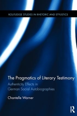 The Pragmatics of Literary Testimony - Chantelle Warner