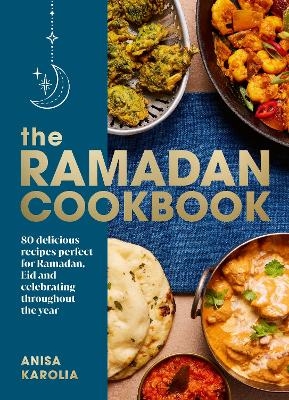 The Ramadan Cookbook - Anisa Karolia