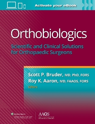Orthobiologics - Scott P Bruder, Roy Aaron