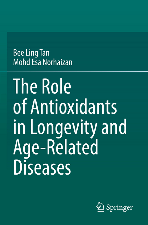 The Role of Antioxidants in Longevity and Age-Related Diseases - Bee Ling Tan, Mohd Esa Norhaizan