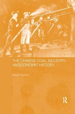 The Chinese Coal Industry - Elspeth Thomson