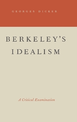 Berkeley's Idealism - Georges Dicker