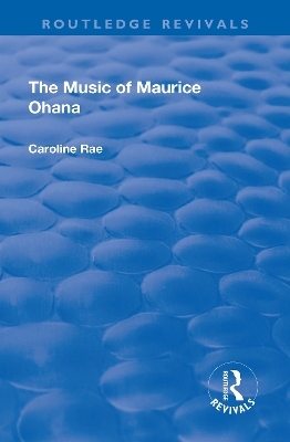 The Music of Maurice Ohana - Caroline Rae