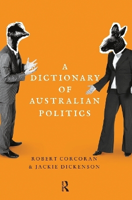 A Dictionary of Australian Politics - Jackie Dickenson