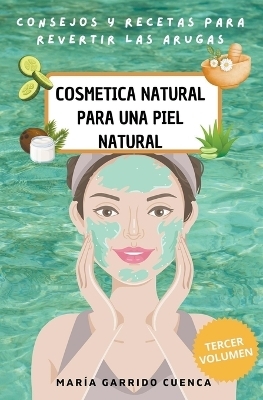 Cosmética natural para una piel natural - María Garrido Cuenca