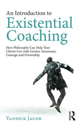 An Introduction to Existential Coaching - Yannick Jacob