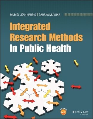 Integrated Research Methods In Public Health - Muriel J. Harris, Baraka Muvuka