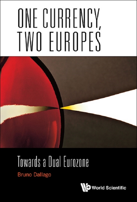 ONE CURRENCY, TWO EUROPES: TOWARDS A DUAL EUROZONE - Bruno Dallago