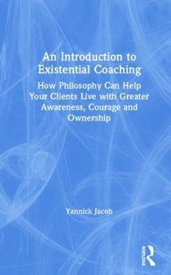 An Introduction to Existential Coaching - Yannick Jacob