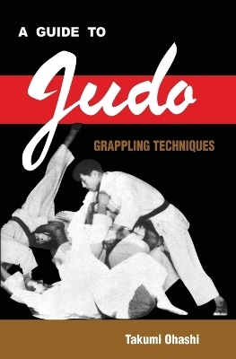 A Guide to Judo Grappling Techniques - Takumi Ohashi