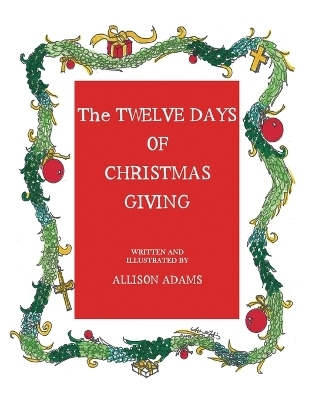 The Twelve Days of Christmas Giving - Allison Puccetti Adams