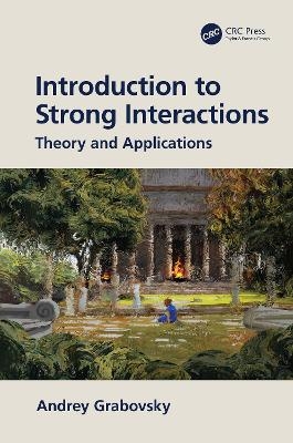 Introduction to Strong Interactions - Andrey Grabovsky