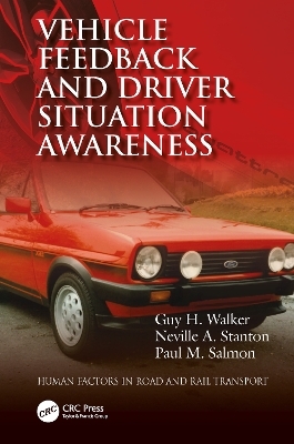 Vehicle Feedback and Driver Situation Awareness - Guy H. Walker, Neville A. Stanton, Paul M. Salmon