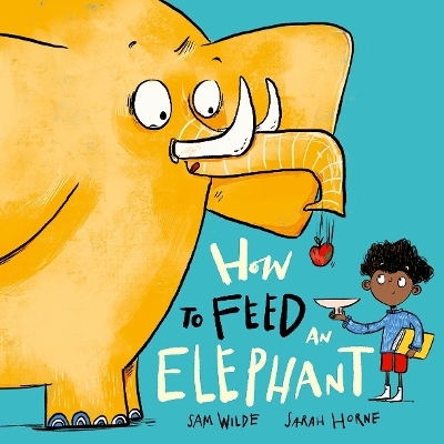 How to Feed an Elephant - Sam Wilde