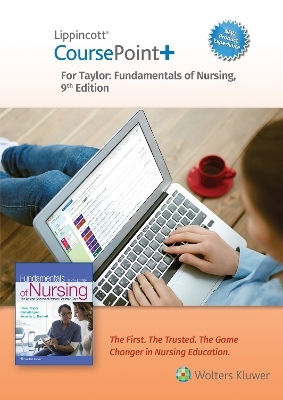 Lippincott CoursePoint+ Enhanced for Taylor's Fundamentals of Nursing - Carol R. Taylor, Carol Lillis, Pamela B Lynn