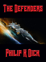 Defenders -  Philip K. Dick