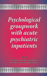 Psychological groupwork with acute psychiatric inpatients - 