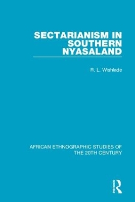 Sectarianism in Southern Nyasaland - R. L. Wishlade