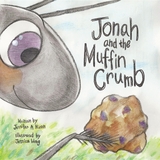 Jonah  And The  Muffin Crumb -  Jennifer  A. Nixon