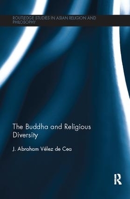 The Buddha and Religious Diversity - J. Abraham Velez de Cea