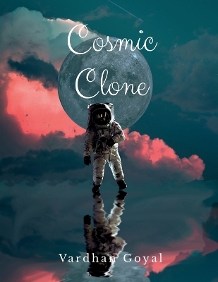 Cosmic Clone -  Vardhan