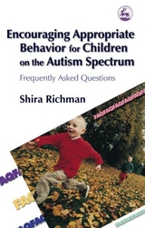 Encouraging Appropriate Behavior for Children on the Autism Spectrum -  Shira Richman