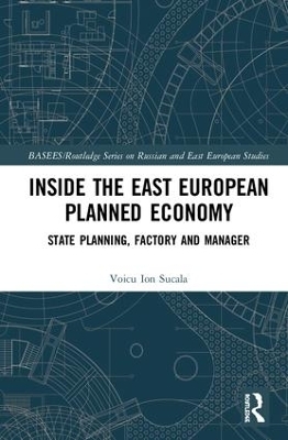 Inside the East European Planned Economy - Voicu Ion Sucala