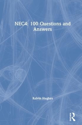 NEC4: 100 Questions and Answers - Kelvin Hughes